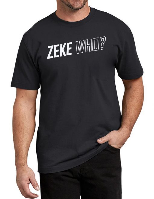 Zeke Who Jerry Jones Ezekiel Elliott Gift Tee Shirt