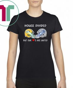 house divided green bay packers and dallas cowboy but our loves are united Shirt