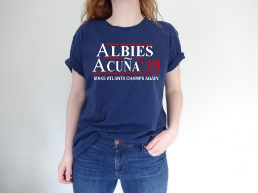 Albies Acuna 2019 Make Atlanta Champs Again Tee Shirt