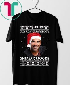 All I want for Christmas is Shemar Moore Tee Shirt