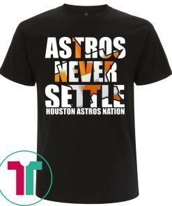 Astros Never Settle 2020 T-Shirts