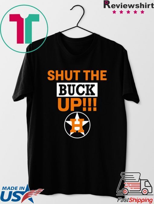 how can buy Astros Shut The Buck Up Tee Shirts