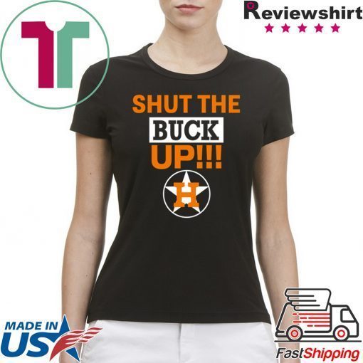 how can buy Astros Shut The Buck Up Tee Shirts