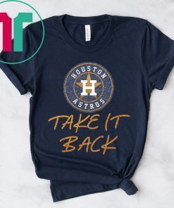 Official Astros Take It Back T-Shirt