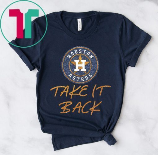 Official Astros Take It Back T-Shirt