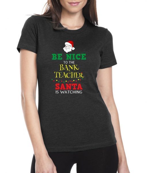Be Nice To Band Teacher Christmas T-Shirt