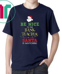 Be Nice To Band Teacher Christmas T-Shirt