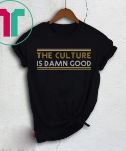 Bruce Allen the culture is damn good tee shirt