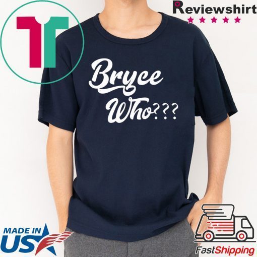 Bryce Who shirt