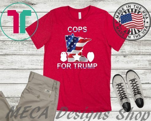 Buy Cops for Donald Trump Minnesota 2020 T-Shirt