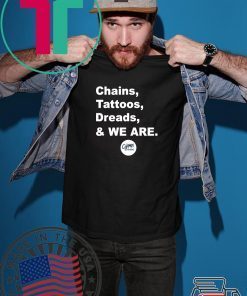 Chains Tattoos Dreads And We Are Penn State Unisex T-Shirt