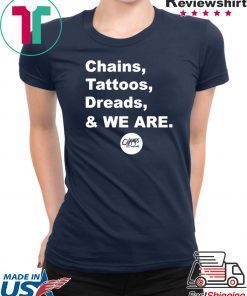 Chains Tattoos Dreads And We Are Penn State Shirt Limited Edition