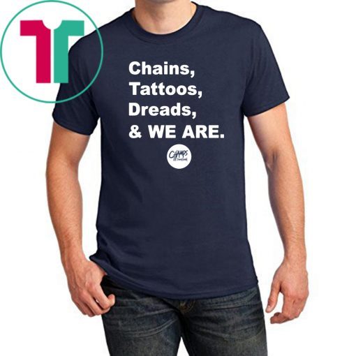 Chains Tattoos Dreads And We Are Penn State original Shirt