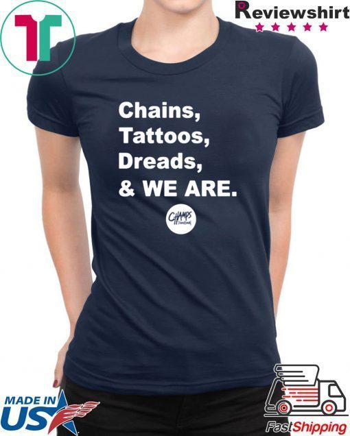 Chains Tattoos Dreads And We Are Penn State Unisex T-Shirt