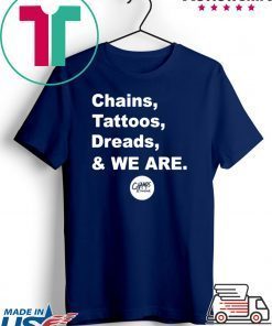 Chains Tattoos Dreads And We Are Penn State Shirt Limited Edition