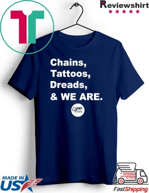 Chains Tattoos Dreads And We Are Penn State Shirt Limited Edition