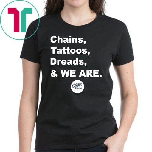 Chains Tattoos Dreads And We Are Penn State 2020 Gift T Shirt