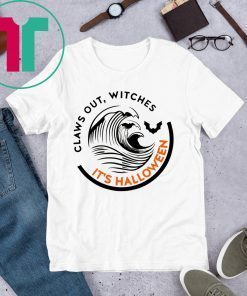 Claws Out Witches It's Halloween T-Shirt
