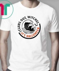 Claws Out Witches It’s Halloween shirt