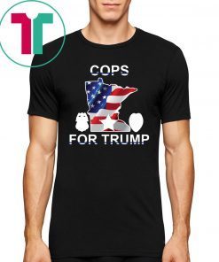 Cops For Trump Minneapolis Police Union Tee Shirt