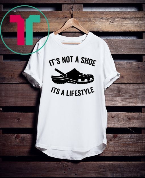 Crocs It’s not a shoe its a lifestyle t-shirt