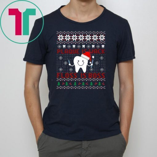 Dentist Plaque Is Wack Floss Is Boss Ugly Christmas T-Shirt