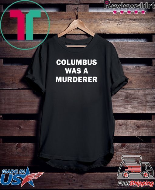 Detroit Teacher’s Columbus was a murderer Tee Shirts