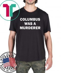 Detroit Teacher’s Columbus was a murderer Tee Shirts
