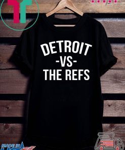 Detroit vs The Refs Tee Shirt