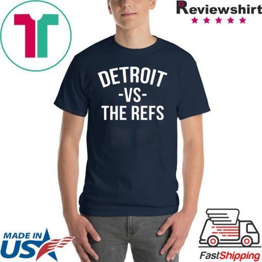 original Detroit vs The Refs T-Shirt