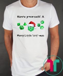 Dnd gamer Christmas Have yourself A Merry Little Crit mas Tee Shirt