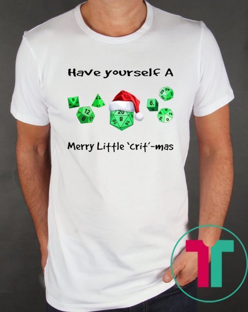 Dnd gamer Christmas Have yourself A Merry Little Crit mas Tee Shirt