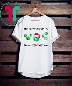 Dnd gamer Christmas Have yourself A Merry Little Crit mas Tee Shirt