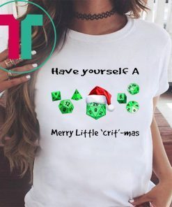 Dnd gamer Christmas Have yourself A Merry Little Crit mas Tee Shirt