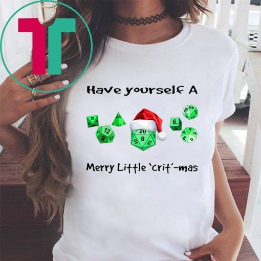 Dnd gamer Christmas Have yourself A Merry Little Crit mas Tee Shirt