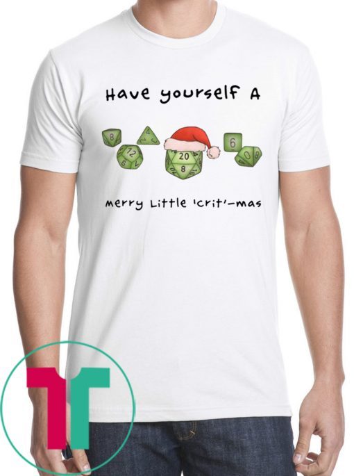 Dnd gamer Christmas Have yourself A Merry Little Crit mas T-Shirt