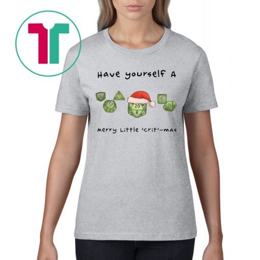 Dnd gamer Christmas Have yourself A Merry Little Crit mas T-Shirt