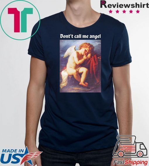 Don’t Call Me Angel T-Shirt