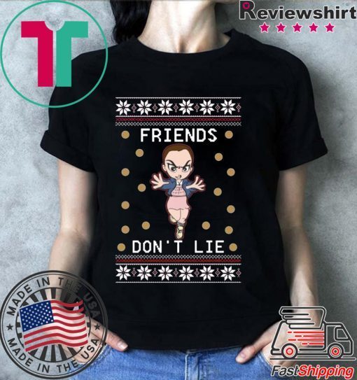 Eleven friends don’t lie Christmas T-Shirt