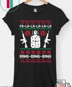 Fa La La Bang Bang AR-15 Gun Christmas T-Shirt