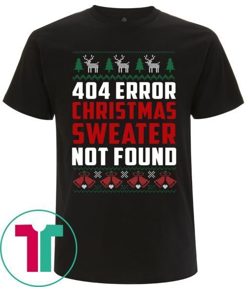 404 Error Christmas Sweater Not Found Shirt