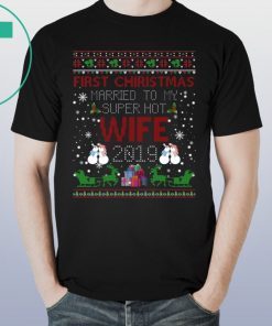 First Christmas Married To My Super Hot Wife 2019 T-Shirt