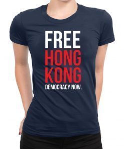 Free Hong Kong Democracy Now Free hong kong t shirt