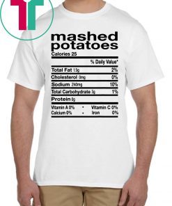 Funny Mashed Potato Nutrition Thanksgiving Costume Shirt