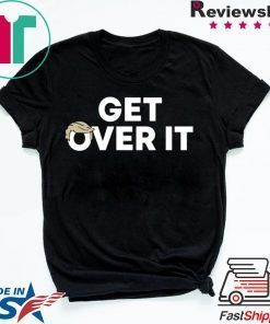 Get Over It 2020 T-Shirt