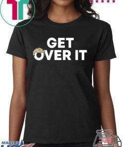 Get Over It 2020 T-Shirt