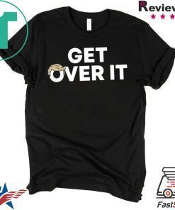 Get Over It Donald Trump T-Shirt