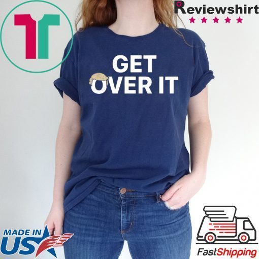 Get over it shirt – trump 2020 Tee Shirt