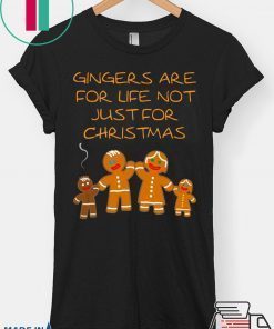 Gingers are for life not just for Christmas T-Shirt