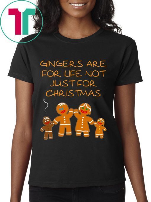 Gingers are for life not just for Christmas T-Shirt
